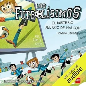 Los-Futbolisimos-04.-El-Misterio-del-Ojo-de-Halcon-Narracion-en-Castellano-Los-Futbolisimos-Libro-04