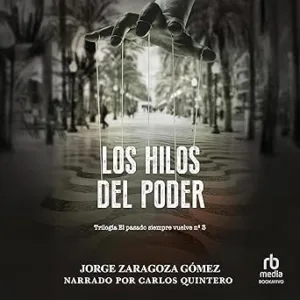 Los-hilos-del-poder-El-pasado-siempre-vuelve-Tercera-parte