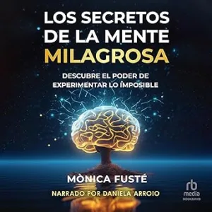 Los-secretos-de-la-mente-milagrosa-Descubre-el-poder-de-experimentar-lo-imposible