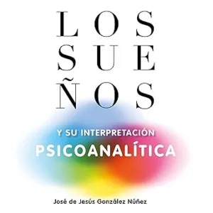 Los-suenos-y-su-interpretacion-psicoanalitica