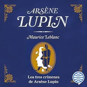 Los-tres-crimenes-de-Arsene-Lupin