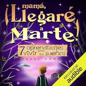 Mama-¡Llegare-a-Marte-7-aprendizajes-para-vivir-tus-suenos