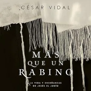 Mas-que-un-rabino-La-vida-y-ensenanzas-de-Jesus-el-judio