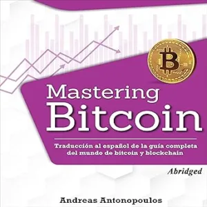 Mastering-Bitcoin-Traduccion-al-espanol-de-la-guia-completa-del-mundo-de-bitcoin-y-blockchain