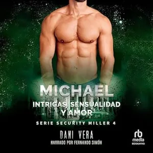Michael.-Intrigas-sensualidad-y-amor-Security-Miller-Libro-4