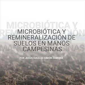 Microbiotica-y-remineralizacion-de-suelos-en-manos-campesinas