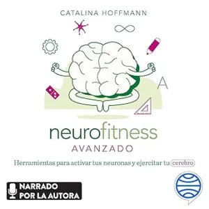 Neurofitness-avanzado-Herramientas-para-activar-tus-neuronas-y-ejercitar-tu-cerebro