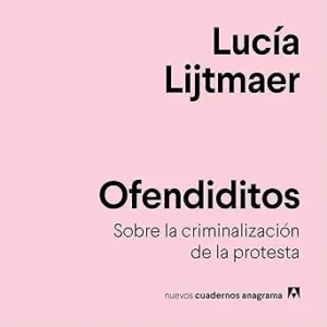 Ofendiditos-Sobre-la-criminalizacion-de-la-protesta