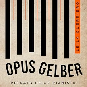 Opus-Gelber.-Retrato-de-un-pianista