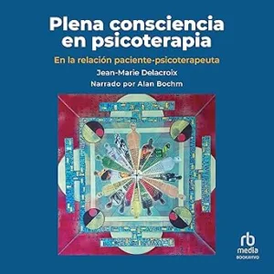 Plena-consciencia-en-psicoterapia-En-la-relacion-paciente-psicoterapeuta.-Influencias-de-America-Latina
