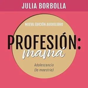 Profesion-Mama-Adolescencia-la-Maestria