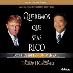 Queremos-que-seas-rico-Dos-Hombres-un-Mensaje