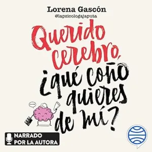 Querido-cerebro-¿que-cono-quieres-de-mi
