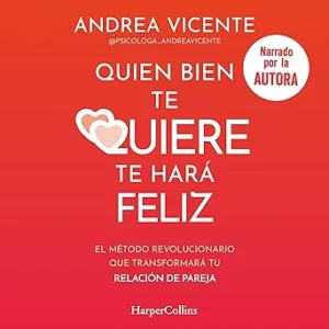 Quien-bien-te-quiere-te-hara-feliz-El-metodo-revolucionario-que-transformara-tu-relacion-de-pareja