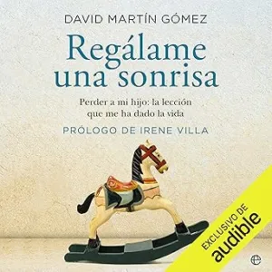 Regalame-una-sonrisa-Perder-a-mi-hijo-la-leccion-que-me-ha-dado-la-vida