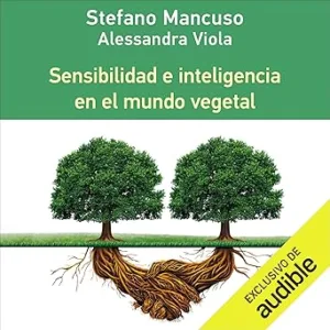 Sensibilidad-e-Inteligencia-en-el-Mundo-Vegetal-Narracion-en-Castellano-Sensitivity-and-Intelligence-in-the-Plant-World