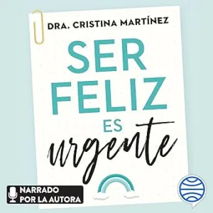 Ser-feliz-es-urgente-Un-plan-de-accion-para-mejorar-tus-emociones-y-transformar-tu-vida