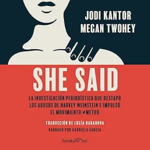 She-Said-La-investigacion-periodistica-que-destapo-los-abusos-de-Harvey-Weinstein-e-impuslo-el-movimiento-MeToo