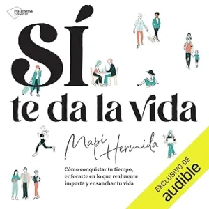 Si-te-da-la-vida-Como-conquistar-tu-tiempo-enfocarte-en-lo-que-realmente-importa-y-ensanchar-tu-vida