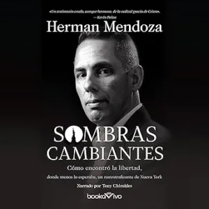 Sombras-Cambiantes-Como-encontro-la-libertad-donde-menos-lo-esperaba-un-narcotraficante-de-Nueva-York