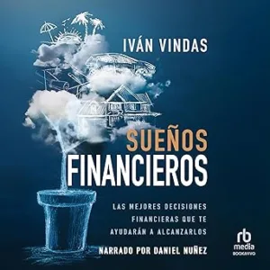 Suenos-financieros-Las-mejores-decisiones-financieras-que-te-ayudaran-a-alcanzarlos