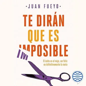 Te-diran-que-es-imposible