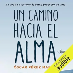 Un-camino-hacia-el-alma-La-ayuda-a-los-demas-como-proyecto-de-vida