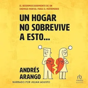 Un-hogar-no-sobrevive-a-esto.-El-desenmascaramiento-de-un-enemigo-mortal-para-el-matrimonio