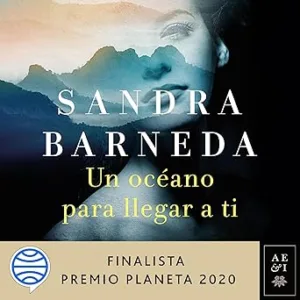Un-oceano-para-llegar-a-ti-Finalista-Premio-Planeta-2020