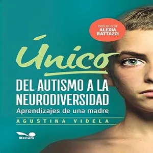 Unico-Del-Autismo-a-la-Neurodiversidad-Aprendizajes-de-una-Madre