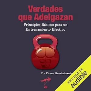 Verdades-que-Adelgazan-Narracion-en-Castellano-Principios-basicos-para-un-entrenamiento-efectivo