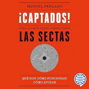 ¡Captados-Todo-lo-que-debes-saber-sobre-las-sectas.-Que-son-como-funcionan-como-ayudar