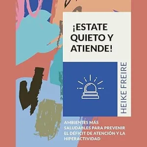 ¡Estate-quieto-y-atiende-Ambientes-mas-saludables-para-prevenir-el-deficit-de-atencion-y-la-hiperactividad