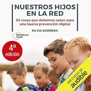 ¡Nuestros-hijos-en-la-Red-50-cosas-que-debemos-saber-para-una-buena-prevencion-digital