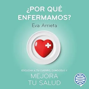 ¿Por-que-enfermamos-Escucha-a-tu-cuerpo-conocelo-y-mejora-tu-salud